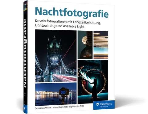 Nachtfotografie – Kreativ fotografieren mit Langzeitbelichtung, Lightpainting und Available Light